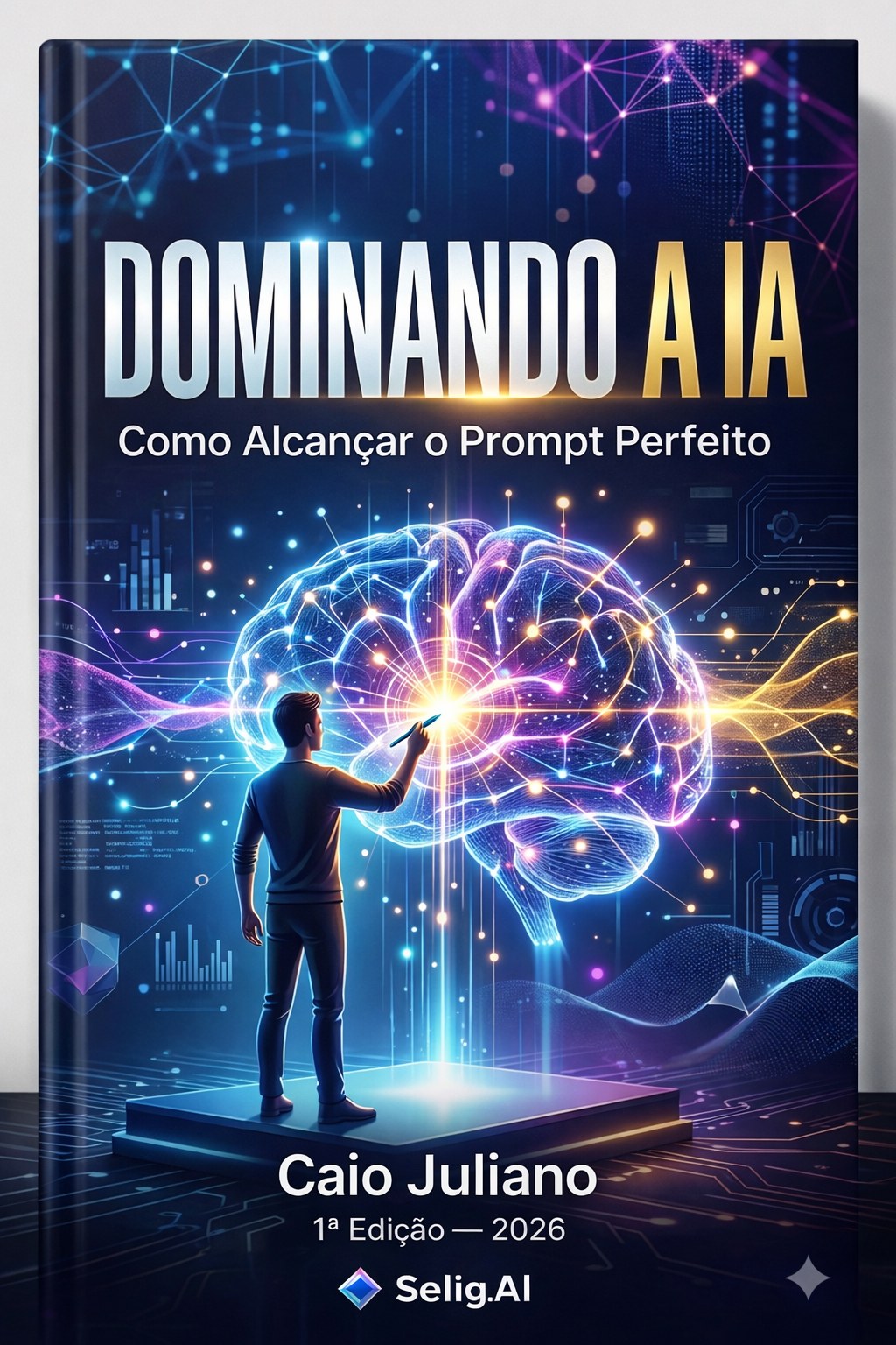 Capa do livro Dominando a IA — Como Alcançar o Prompt Perfeito